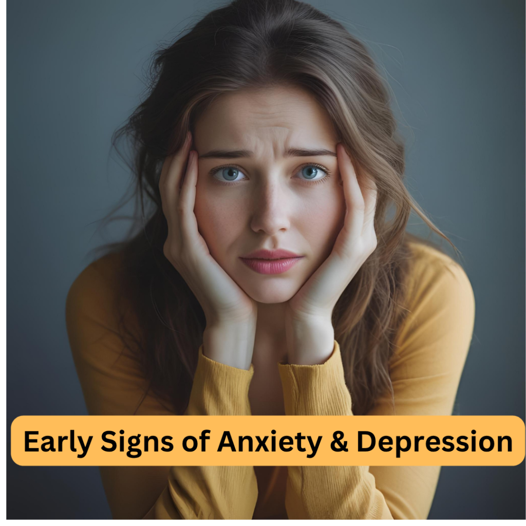 Early Signs of Anxiety & Depression