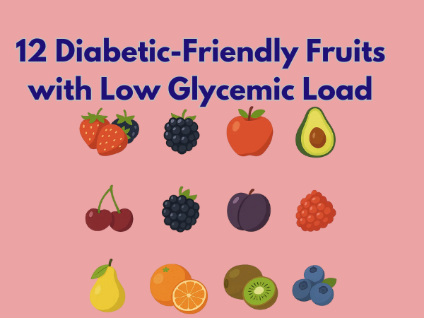 12 Diabetic-Friendly Fruits with Low Glycemic Load